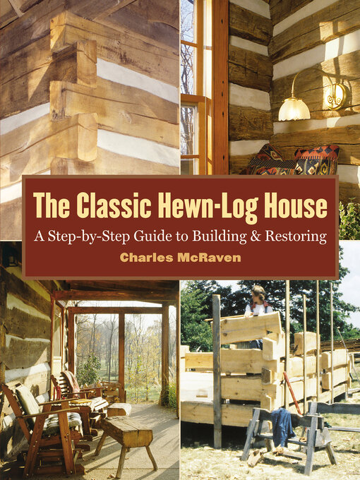 Title details for The Classic Hewn-Log House by Charles McRaven - Available